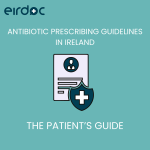 Antibiotic Prescribing Guidelines in Ireland: The Patient’s Guide